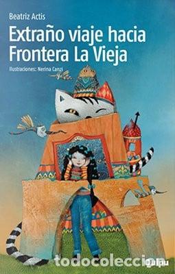 Libri di seconda mano: EXTRA&Ntilde;O VIAJE HACIA FRONTERA LA VIEJA - Beatriz Actis