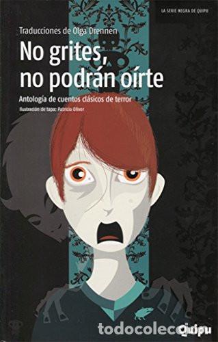 Libros: NO GRITES. NO PODR&Aacute;N OIRTE - Antologia