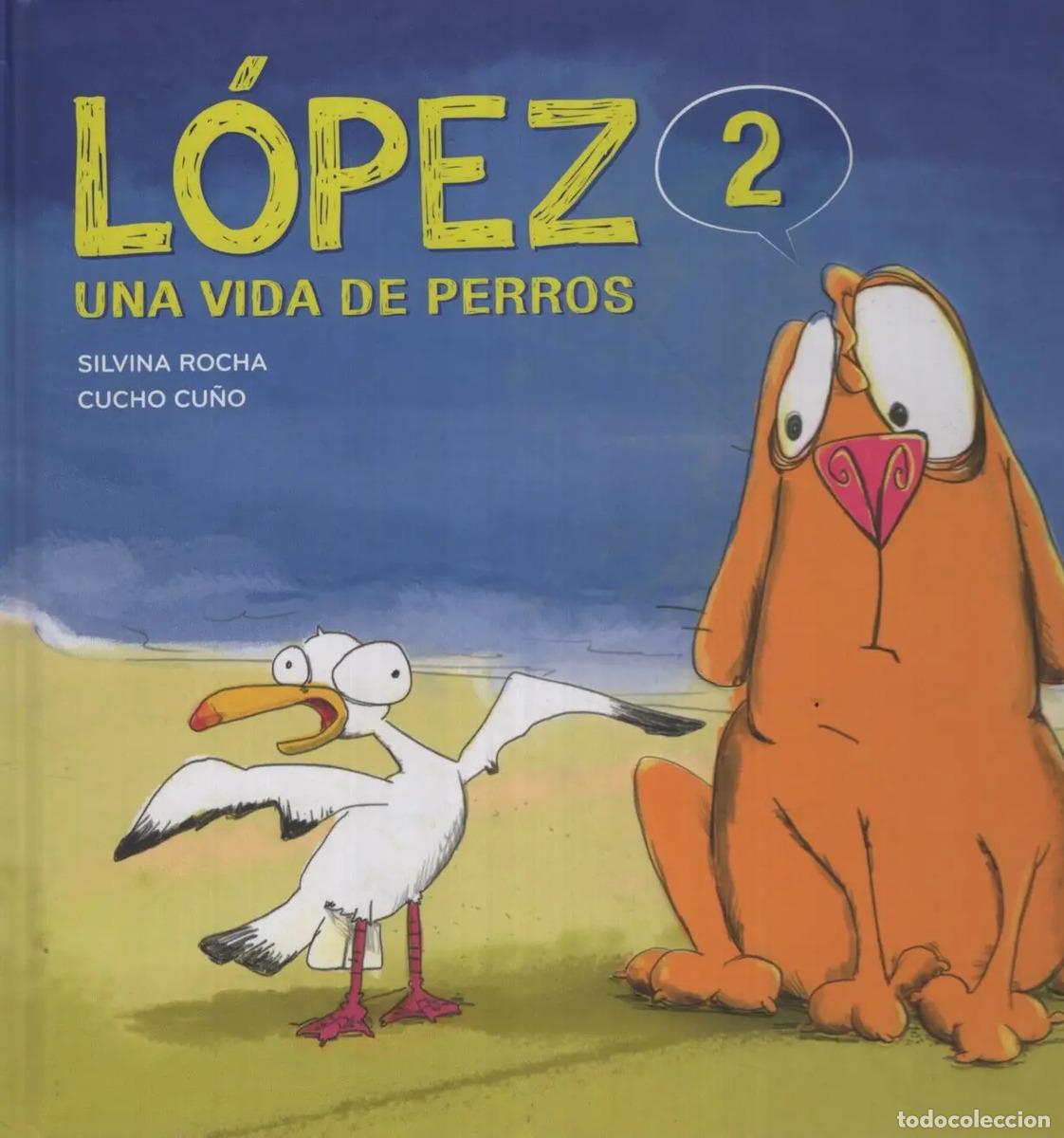 Libri di seconda mano: L&Oacute;PEZ 2 - UNA VIDA DE PERROS- CARTON&Eacute; -LIBRO ALBUM- - Silvina Rocha