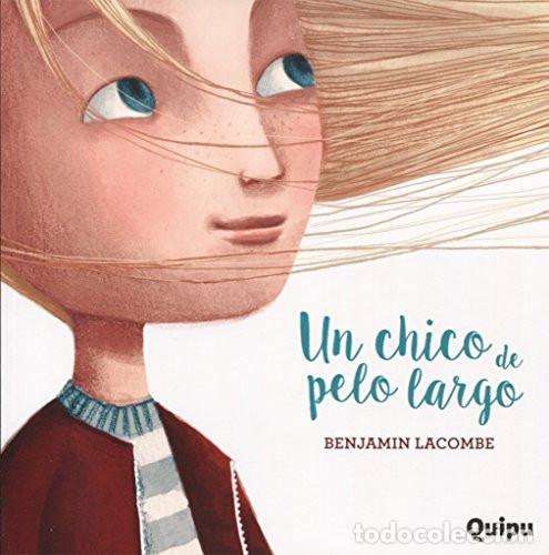 Libros: UN CHICO DE PELO LARGO - Benjam&iacute;n Lacombe - Foto 1