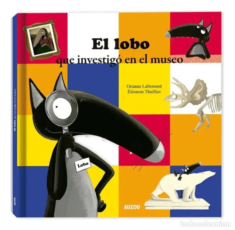 Libros: El Lobo que investig&oacute; en el museo - Los editores de Auzou
