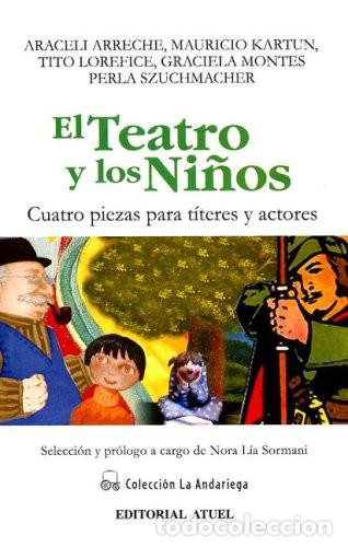 Libros: El Teatro y los Ninos Cuatro Piezas Para Titeres y Actores - - Araceli Arreche, Mauricio Kartun, Tit