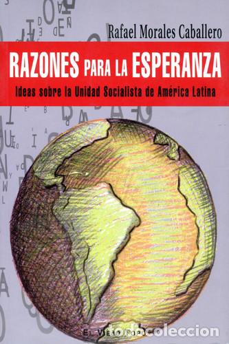 Livres: Razones para la esperanza Ideas sobre la Unidad Socialista d - Rafael Morales Caballero