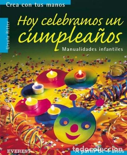 Libros: Hoy celebramos un cumplea&ntilde;os Manualidades infantiles. - Stei - Steinmeyer Martha