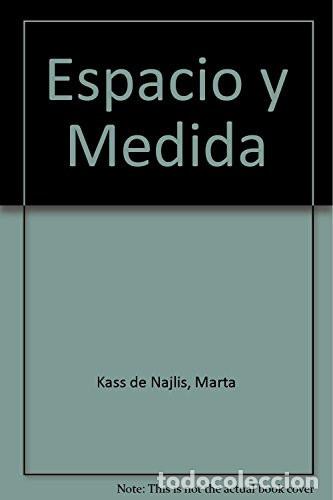 Libros: Espacio y Medida (Spanish Edition) - KASS DE NAJLIS MARTA - KASS DE NAJLIS MARTA