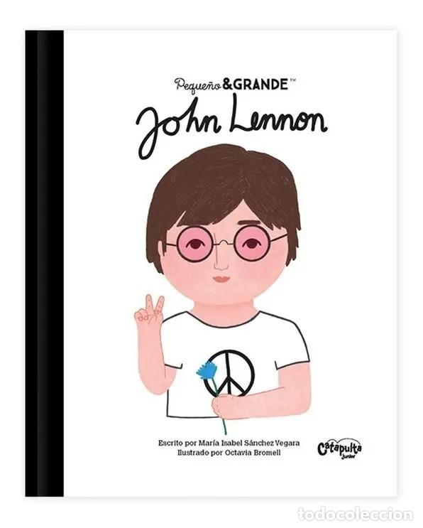 Libros: Peque&ntilde;o & grande: John Lennon - Mar&iacute;a Isabel S&aacute;nchez Vergara