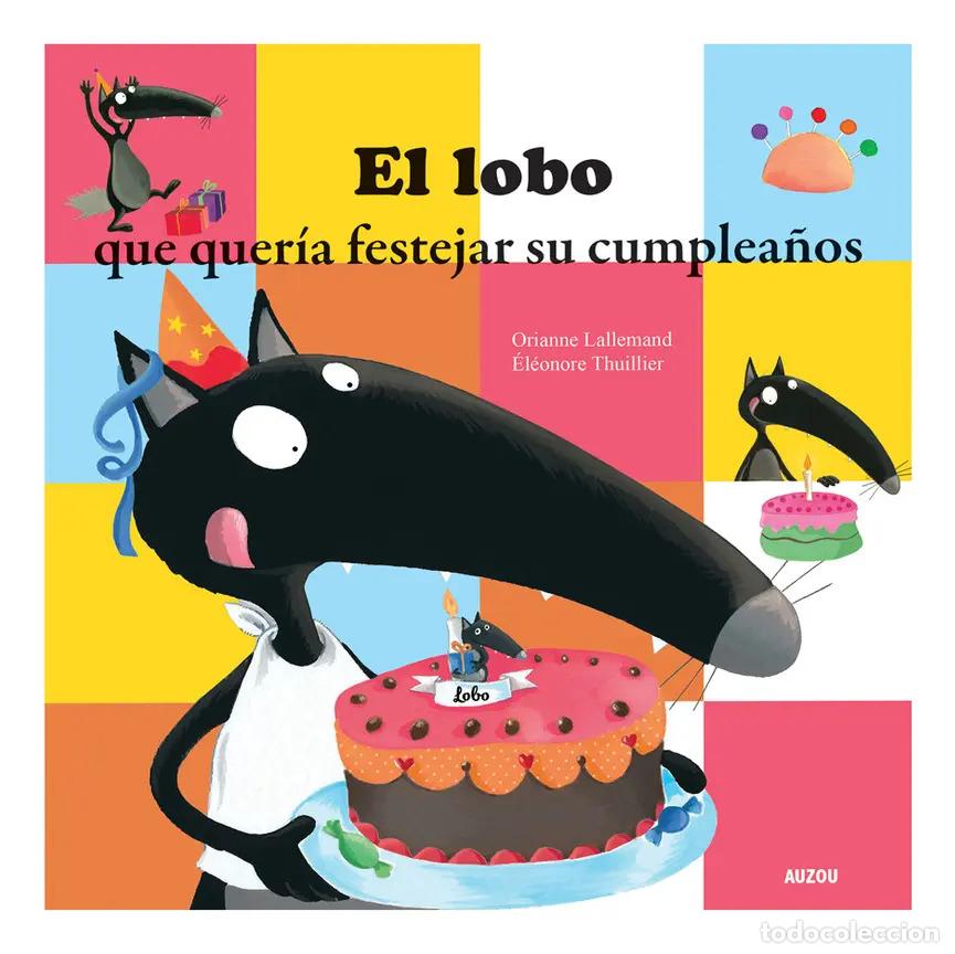 Libri di seconda mano: El Lobo que quer&iacute;a festejar su cumplea&ntilde;os - Los editores de Auzou