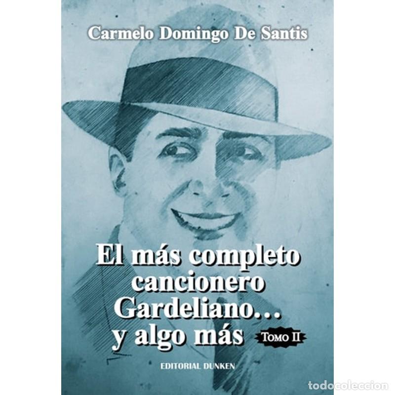 Libri di seconda mano: El m&aacute;s completo cancionero Gardeliano y algo m&aacute;s - Carmelo Domingo De Santis