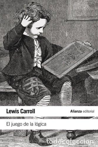 B&uuml;cher: JUEGO DE LA LOGICA Y OTROS ESCRITOS, EL - LEWIS CARROLL