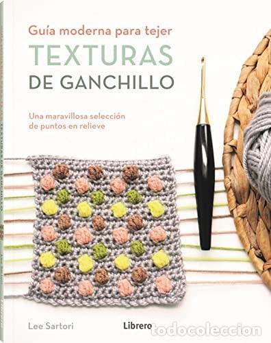 Libros: TEXTURAS DE GANCHILLO - LEE SARTORI - Foto 1