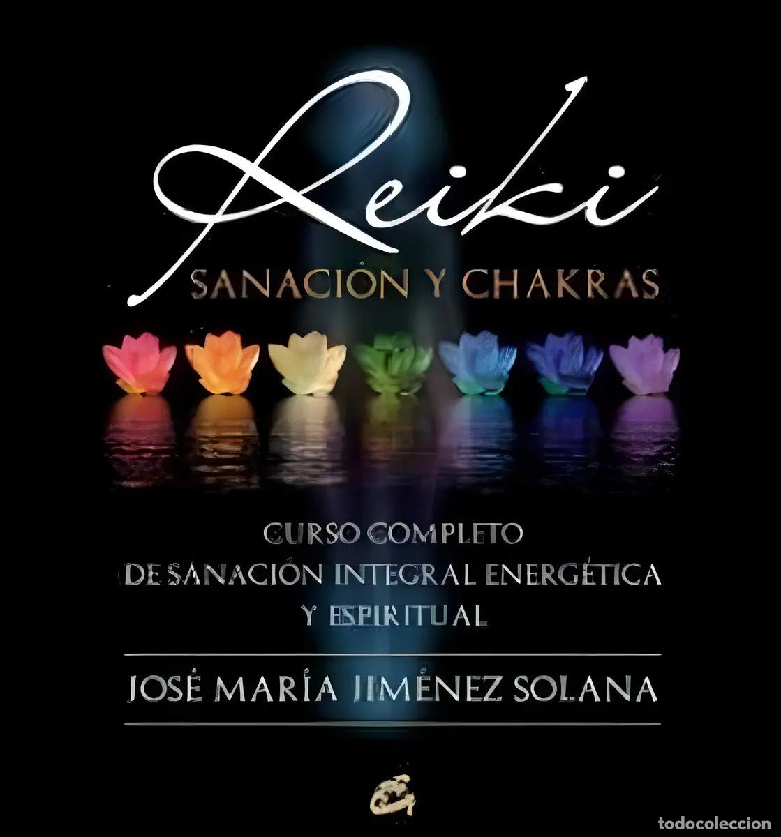Libros: ** REIKI SANACION Y CHAKRAS - JOSE MARIA JIMENEZ SOLANA