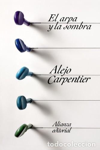 Libros: ARPA Y LA SOMBRA EL - ALEJO CARPENTIER - Foto 1