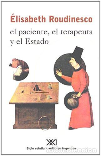 books: El paciente, el terapeuta y el Estado - &Eacute;lisabeth Roudinesco, Sara Vassallo