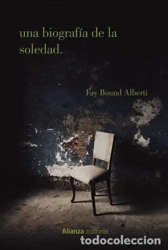 Libros: UNA BIOGRAFIA DE LA SOLEDAD - FAY BOUND ALBERTI - Foto 1