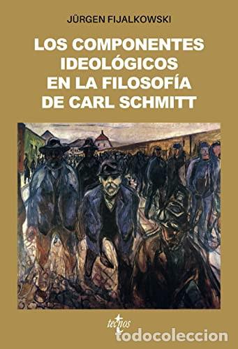 Libros: COMPONENTES IDEOLOGICOS EN LA FILOSOFIA POLITICA DE CARL SCHMITT LOS - J&Uuml;RGEN FIJALKOWSKI