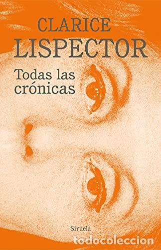Libros: TODAS LAS CRONICAS - CLARICE LISPECTOR