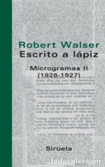 Libros: ESCRITO A LAPIZ. MICROGRAMAS II - ROBERT WALSER