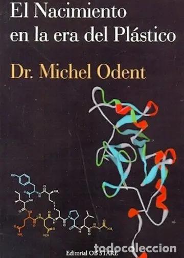 B&uuml;cher: NACIMIENTO EN LA ERA DEL PLASTICO EL - MICHEL ODENT
