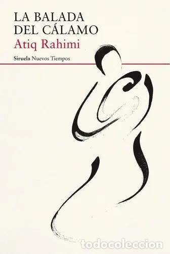 Libros: BALADA DEL CALAMO LA - ATIQ RAHIMI - Foto 1