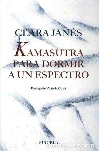 books: KAMASUTRA PARA DORMIR UN ESPECTRO - CLARA JANES NADAL