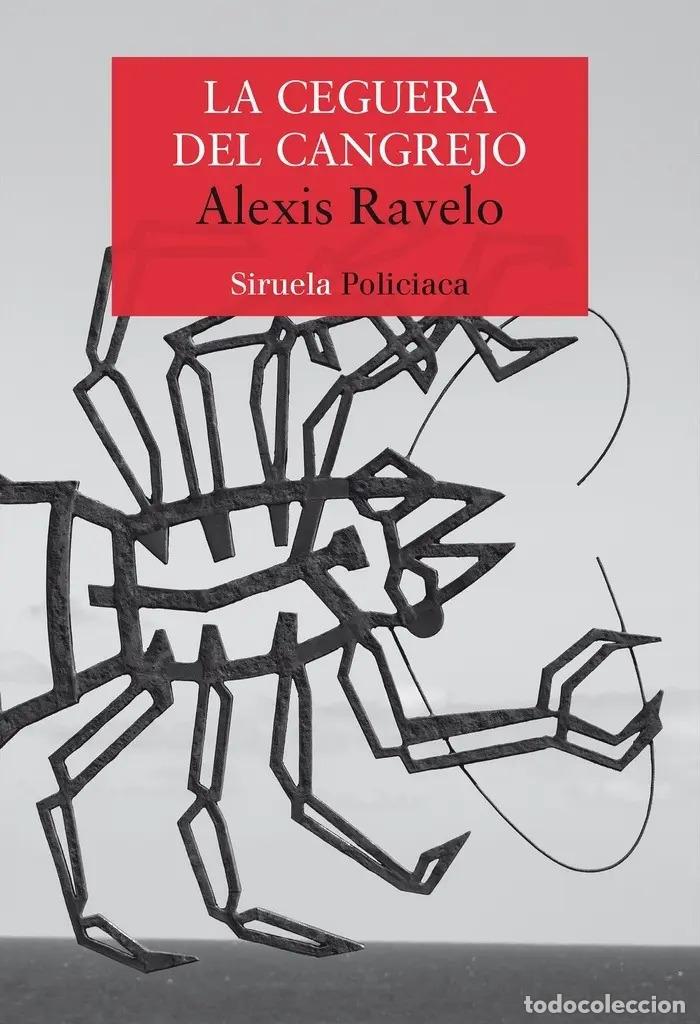 Libros: CEGUERA DEL CANGREJO LA - ALEXIS RAVELO