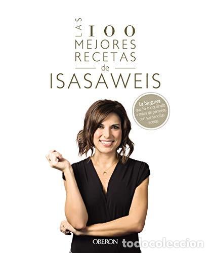 Libros: 100 MEJORES RECETAS LAS DE ISASAWEIS - ISASAWEIS