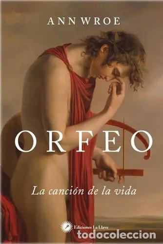 Libros: ORFEO LA CANCION DE LA VIDA - ANN WROE - Foto 1