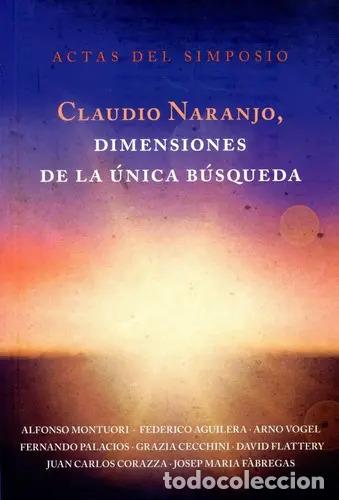Libri di seconda mano: CLAUDIO NARANJO, DIMENSIONES DE LA UNICA BUSQUEDA - MONTUORI, AGUILERA y otros