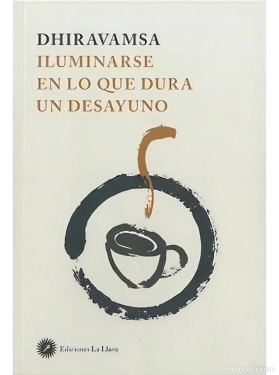 Libri di seconda mano: ILUMINARSE EN LO QUE DURA UN DESAYUNO - DHIRAVAMSA