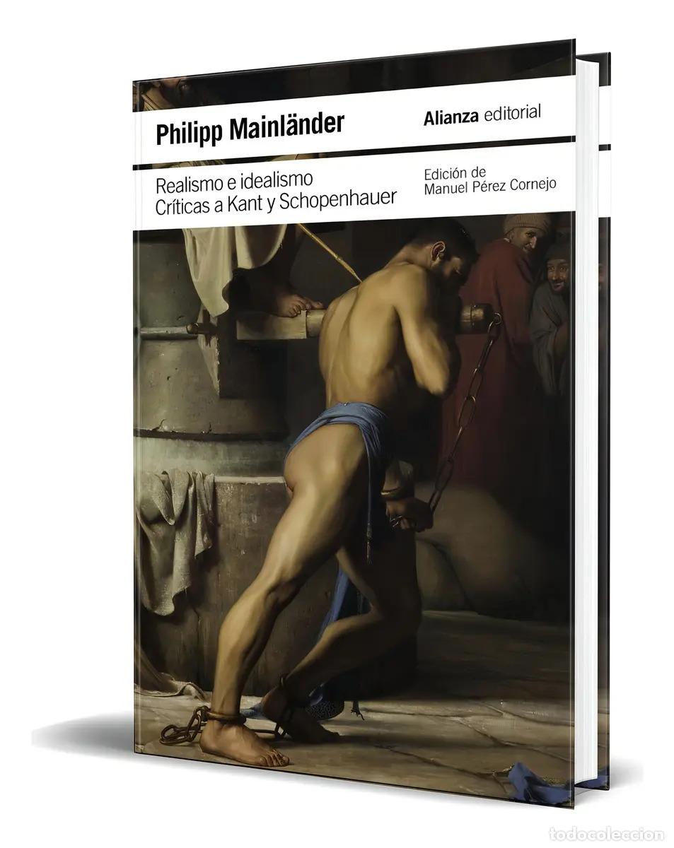 Libros: REALISMO E IDEALISMO. CRITICAS A KANT Y SCHOPENHAUER - PHILIPP MAINL&Auml;NDER