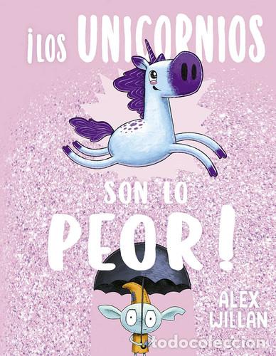 Libros: UNICORNIOS SON LO PEOR LOS - ALEX WILLAN - Foto 1