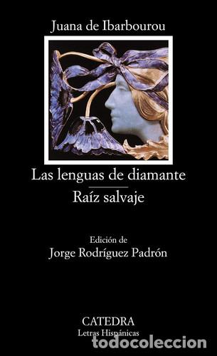 Libros: LENGUAS DE DIAMANTE / RAIZ SALVAJE LAS - JUANA DE IBARBOUROU