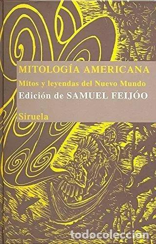Libri di seconda mano: MITOLOGIA AMERICANA - SAMUEL FEIJOO
