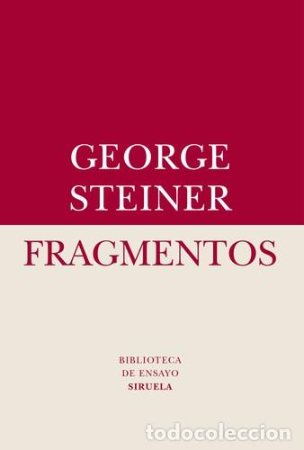 Libros: FRAGMENTOS - GEORGE A. STEINER