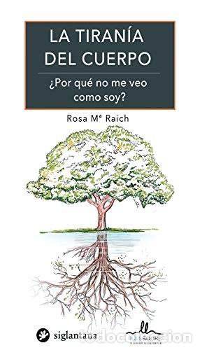 Livres: TIRANIA DEL CUERPO LA - ROSA MAR&Iacute;A RAICH ESCURSELL