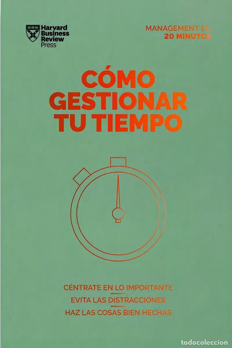 Libros: COMO GESTIONAR TU TIEMPO - HARVARD BUSINESS REVIEW