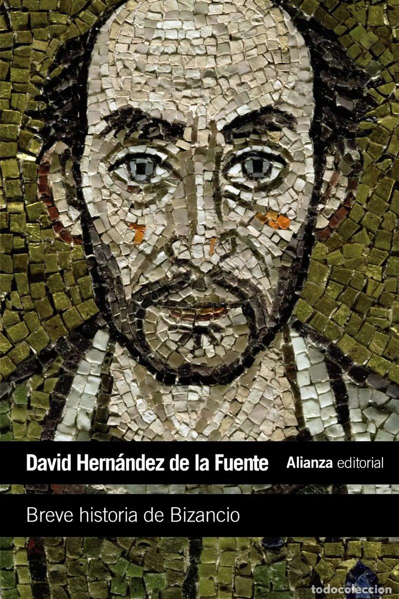 Libros: BREVE HISTORIA DE BIZANCIO - DAVID HERNANDEZ DE LA FUENTE