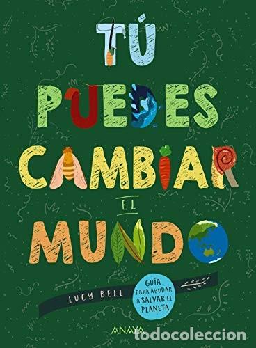 books: TU PUEDES CAMBIAR EL MUNDO - LUCY BELL