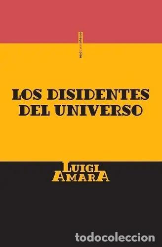 B&uuml;cher: *F DISIDENTES DEL UNIVERSO, LOS - LUIGI AMARA