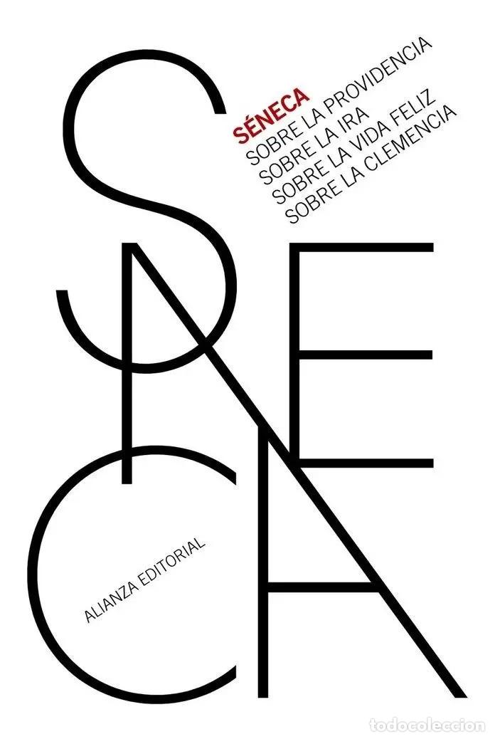 Libros: SOBRE LA PROVIENCIA - SOBRE LA IRA - SOBRE LA VIDA FELIZ - SOBRE LA CLEMENCIA - LUCIO ANNEO SENECA