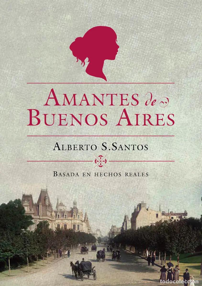 B&uuml;cher: AMANTES DE BUENOS AIRES - ALBERTO S. SANTOS