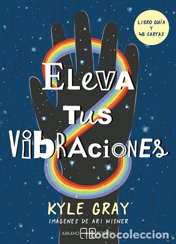 B&uuml;cher: ELEVA TUS VIBRACIONES (LIBRO+CARTAS) ORACULO - KYLE GRAY