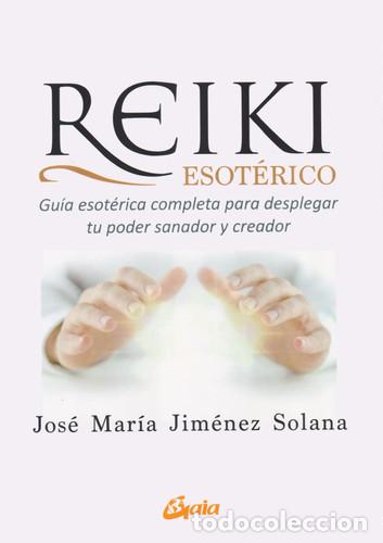 Libros: REIKI ESOTERICO - JOSE MARIA JIMENEZ SOLANA