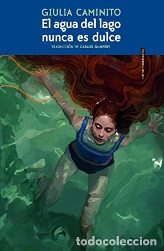 Libros: AGUA DEL LAGO NUNCA ES DULCE, EL - GIULIA CAMINITO - Foto 1