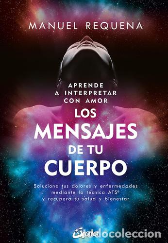 Libros: APRENDE A INTERPRETAR CON AMOR LOS MENSAJES DE TU CUERPO - MANUEL REQUENA - Foto 1
