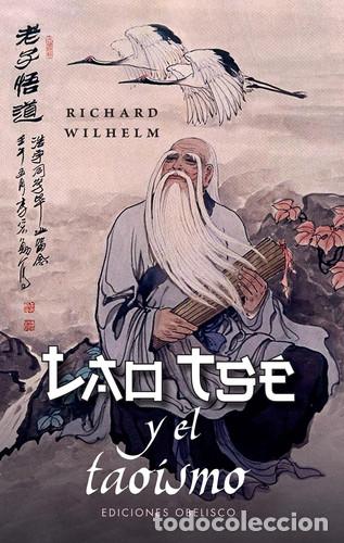 Libri di seconda mano: LAO TSE Y EL TAOISMO - RICHARD WILHELM
