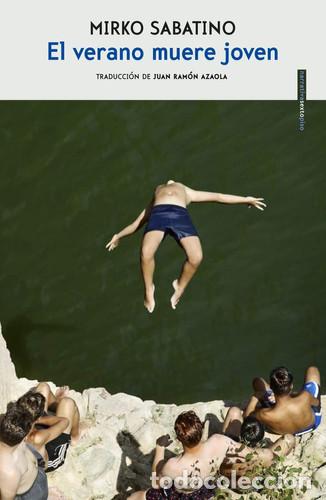 Libri di seconda mano: VERANO MUERE JOVEN EL - MIRKO SABATINO