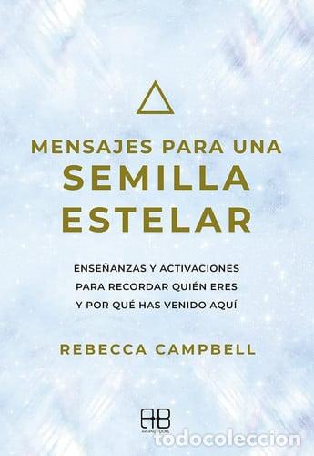 books: MENSAJES PARA UNA SEMILLA ESTELAR - REBECCA CAMPBELL