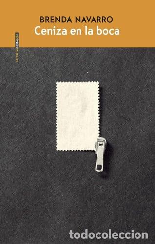 Libros: CENIZA EN LA BOCA - BRENDA NAVARRO