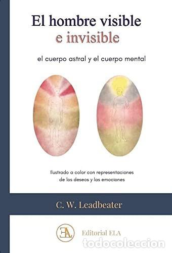 Libros: HOMBRE VISIBLE E INVISIBLE EL - C.W. LEADBEATER